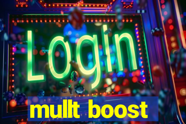 mullt boost